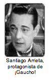 Santiago Arrieta, protagonista de ¡Gaucho! 