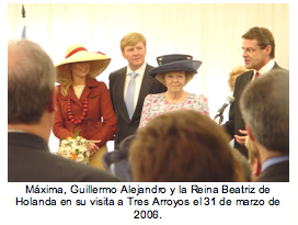 Mxima, Guillermo Alejandro y la Reina Beatriz de Holanda en su visita a Tres Arroyos el 31 de marzo de 2006. 