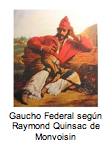 Gaucho Federal segn Raymond Quinsac de Monvoisin  