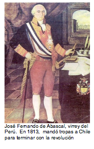 Text Box:   Jos� Fernando de Abascal, virrey del Per�.  En 1813,  mand� tropas a Chile para terminar con la revoluci�n 