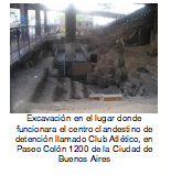 Excavacin en el lugar donde funcionara el centro clandestino de detencin llamado Club Atltico, en Paseo Coln 1200 de la Ciudad de Buenos Aires   