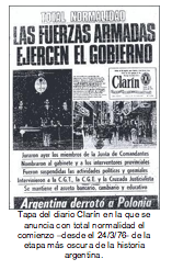 Tapa del diario Clarn en la que se anuncia con total normalidad el comienzo desde el 24/3/76- de la etapa ms oscura de la historia argentina. 