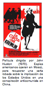 Pelcula dirigida por John Huston (1970). Espas americanos operan en Mosc, para recuperar una carta robada sobre la implicacin de los Estados Unidos en una conspiracin anticomunista en China.  