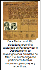 Dora Marta Landi Gil,  ciudadana argentina capturada en Paraguay por el Departamento de Investigaciones en marzo de 1977. De su interrogatorio participaron fuerzas uruguayas, paraguayas y argentinas. 