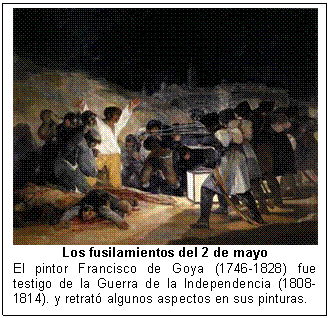 Los fusilamientos del 2 de mayo  El pintor Francisco de Goya (1746-1828) fue testigo de la Guerra de la Independencia (1808-1814). y retrat algunos aspectos en sus pinturas.     