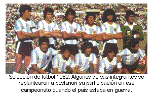 Cuadro de texto:    Selección de futbol 1982. Algunos de sus integrantes se replantearon a posteriori su participación en ese campeonato cuando el país estaba en guerra.  