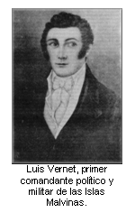 Luis Vernet, primer comandante político y militar de las Islas Malvinas.    