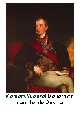 Text Box:   Klemens Wenzel Metternich, canciller de Austria