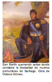 Text Box:   San Mart�n quemando cartas donde constaba la deslealtad de muchos prohombres de Santiago. Obra de Octavio G�mez. 