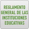 Reglamento General de las Instituciones Educativas